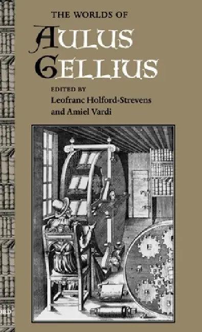 The Worlds of Aulus Gellius (English, Leofranc Holford-Strevens | Amiel Vardi)