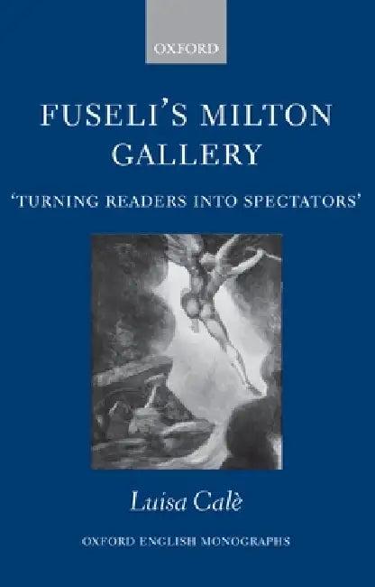 Fuseli's Milton Gallery (English, Luisa Cale)