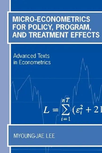 Micro-Econometrics for Policy, Program, and Treatment Effects (English, Myoung-Jae Lee)