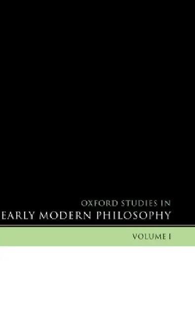 Oxford Studies in Early Modern Philosophy (English, Daniel Garber | Steven M. Nadler | Oxford University Press)