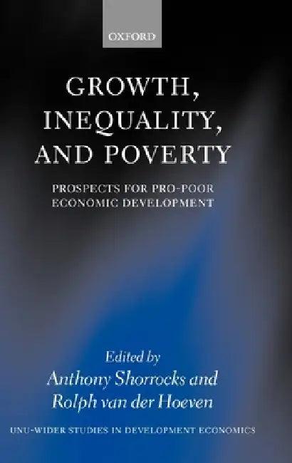 Growth, Inequality, and Poverty (English, Rolph Hoeven | Anthony Shorrocks | Rolph Van Der Hoeven)