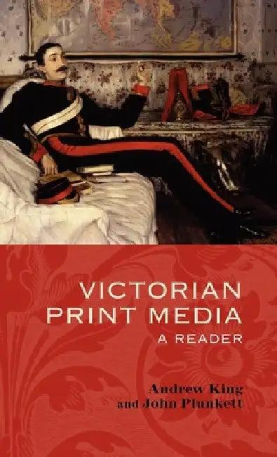 Victorian Print Media (English, John Plunkett | Andrew King)