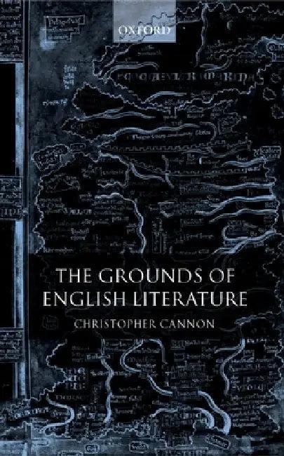 The Grounds of English Literature (English, Christopher Cannon)