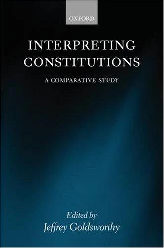 Interpreting Constitutions (English, Jeffrey Goldsworthy)