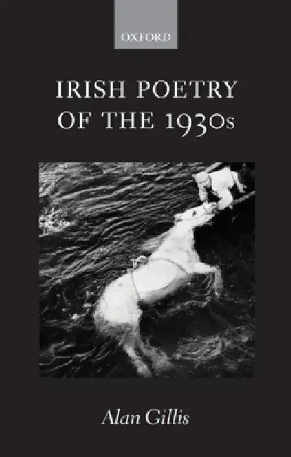 Irish Poetry of the 1930s (English, Alan Gillis)