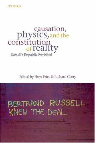 Causation, Physics, and the Constitution of Reality Russell's Republic Revisited (English, Huw Price | Richard Corry)