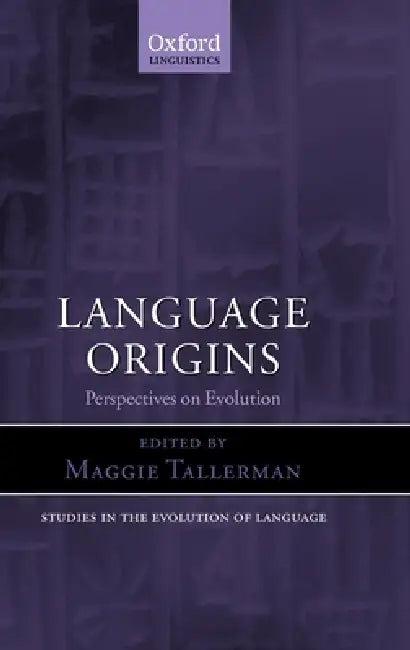 Language Origins (English, Maggie Tallerman)