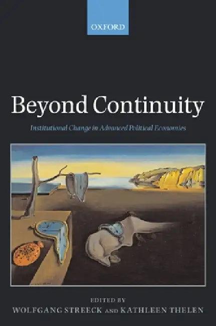 Beyond Continuity Institutional Change in Advanced Political Economies (Paperback) (English, Wolfgang Streeck)