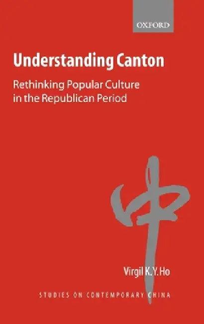 Understanding Canton (English, Virgil Ho)