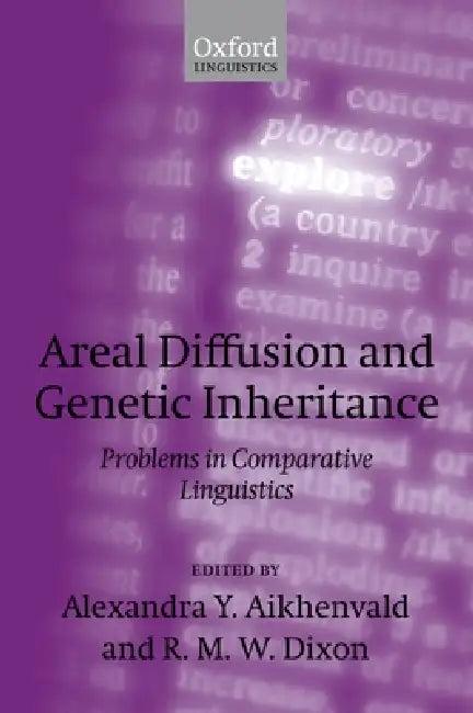 Areal Diffusion and Genetic Inheritance (English, Alexandra Y. Aikhenvald | R. M. W. Dixon)
