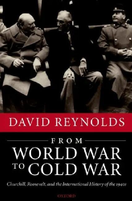 From World War to Cold War (English, David Reynolds)