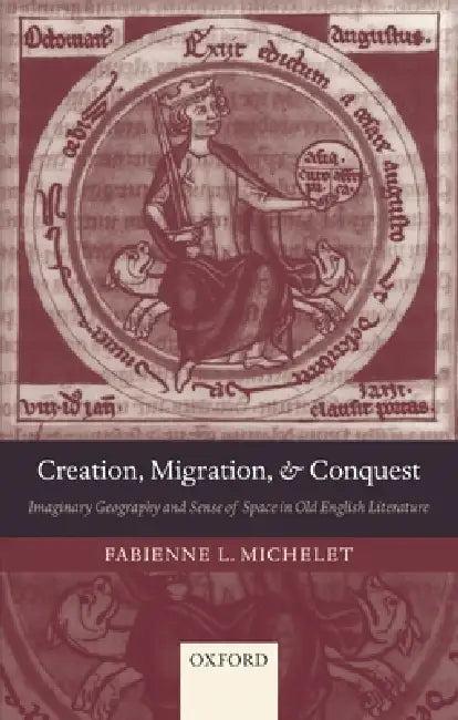 Creation, Migration, and Conquest (English, Fabienne L. Michelet)