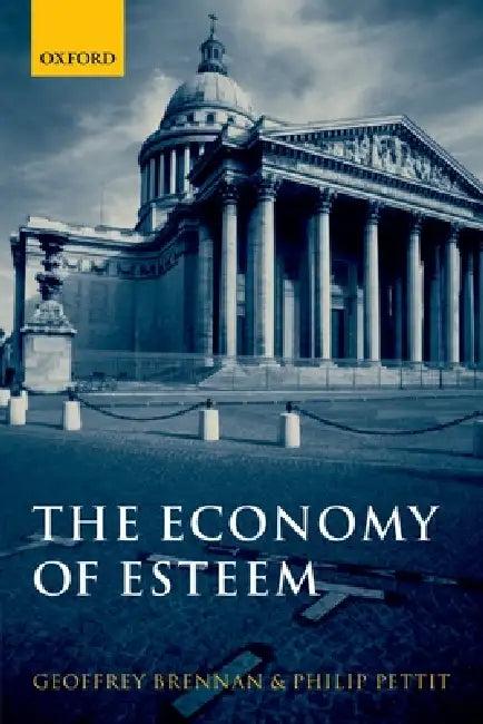 The Economy of Esteem (English, Geoffrey Brennan | Philip Pettit)