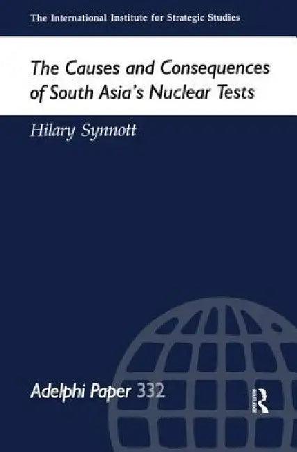 The Causes and Consequences of South Asia's Nuclear Tests (English, Hilary Synnott)