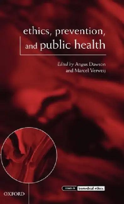 Ethics, Prevention, and Public Health (English, Angus Dawson | Marcel Verweij)