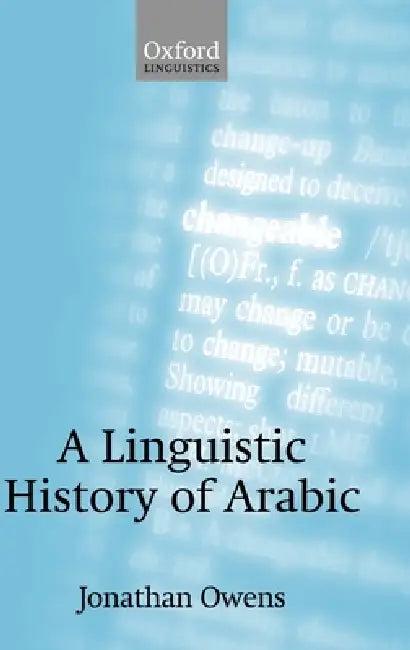 A Linguistic History of Arabic (English, Jonathan Owens)