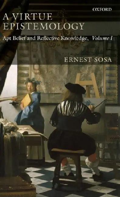 A Virtue Epistemology (English, Ernest Sosa)