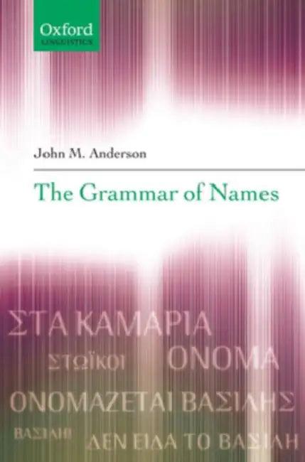 The Grammar of Names (English, John M. Anderson)