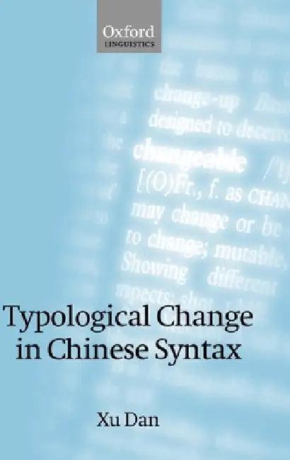 Typological Change in Chinese Syntax (English, Dan Xu)