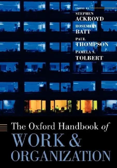 The Oxford Handbook of Work and Organization (English, Stephen Ackroyd | Rosemary Batt | Paul Thompson)
