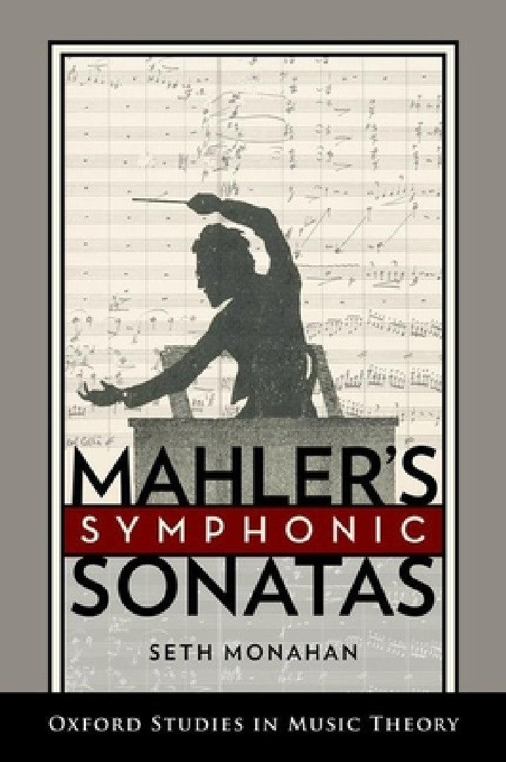 Mahler's Symphonic Sonatas (English, Seth Monahan)
