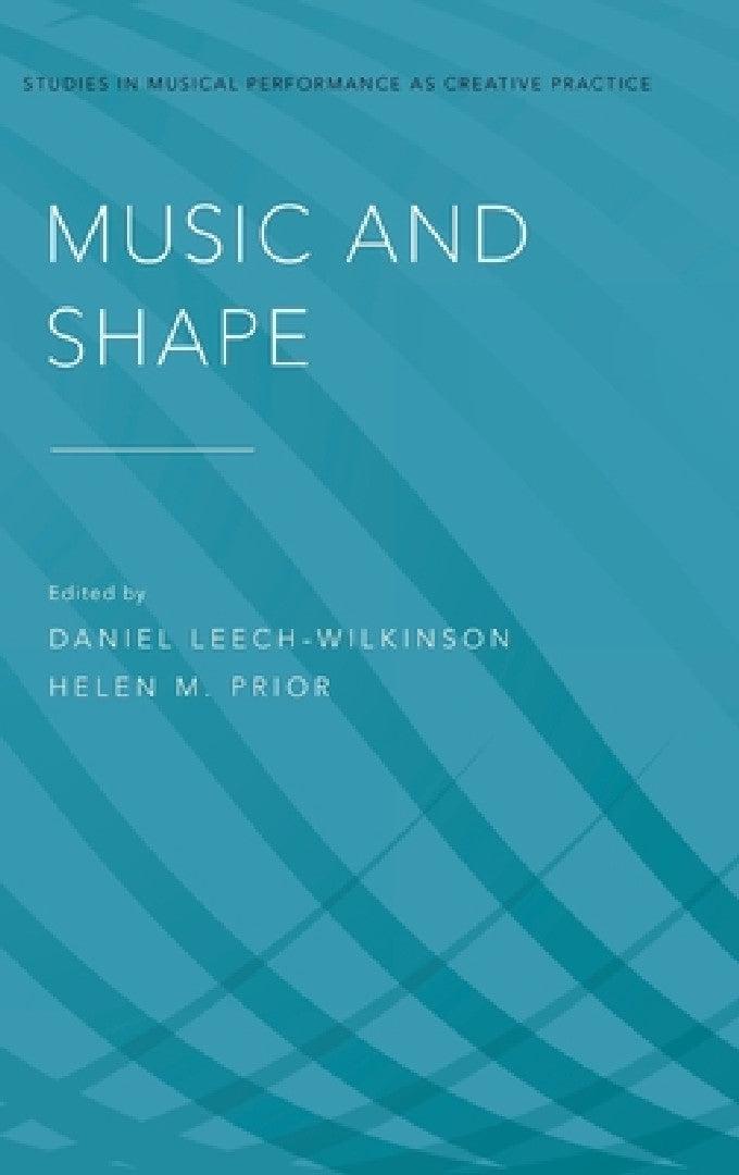 Music and Shape (English, Daniel Leech-Wilkinson | Helen M. Prior)