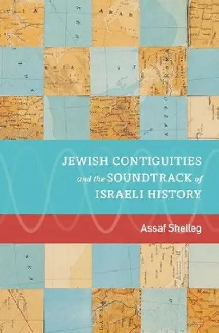 Jewish Contiguities and the Soundtrack of Israeli History (English, Assaf Shelleg)
