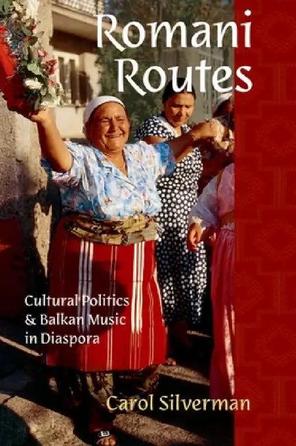 Romani Routes (English, Carol Silverman)