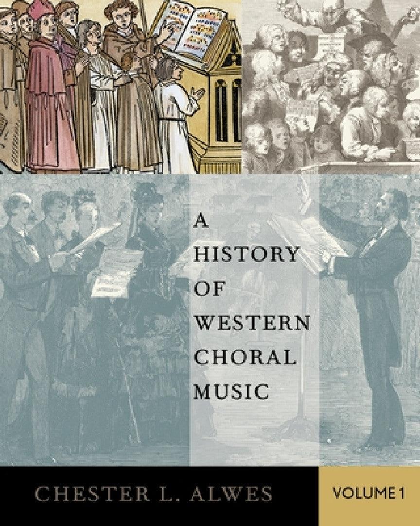 History of Western Choral Music, Volume 1 (English, Chester L. Alwes)