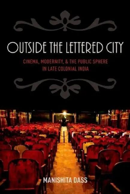 Outside the Lettered City (English, Manishita Dass)