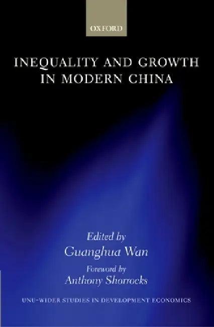 Inequality and Growth in Modern China (English, Guanghua Wan)