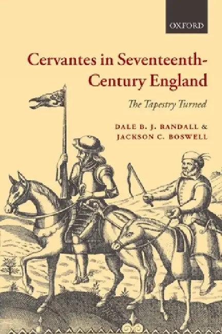 Cervantes in Seventeenth-Century England (English, Dale B. J. Randall | Jackson C. Boswell)