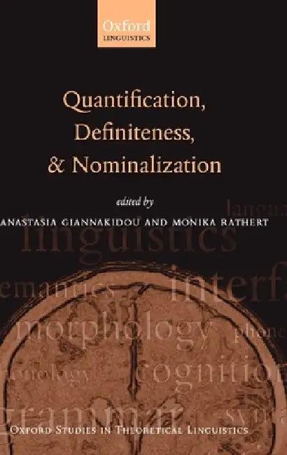 Quantification, Definiteness, and Nominalization (English, Anastasia Giannakidou | Monika Rathert)