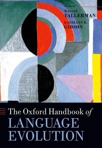 The Oxford Handbook Of Language Evolution (English, Maggie Tallerman And Kathleen R. Gibson | .)