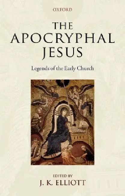 The Apocryphal Jesus (English, J. K. Elliott)