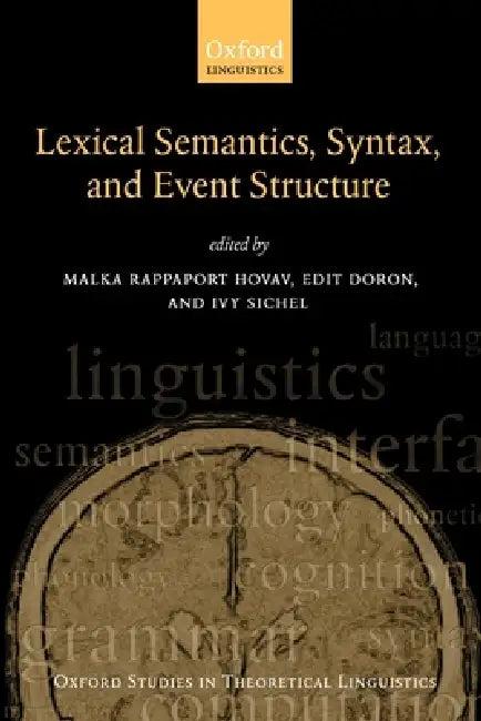 Syntax, Lexical Semantics, and Event Structure (English, Ivy Sichel | Malka Rappaport Hovav | Edit Doron)