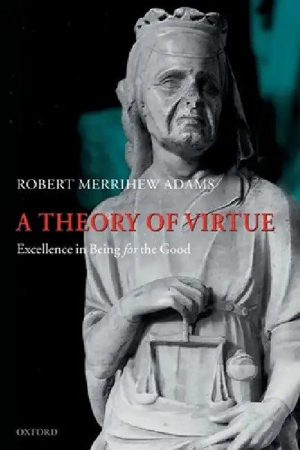 A Theory of Virtue (English, Robert Merrihew Adams)