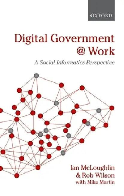 Digital Government at Work (English, Ian McLoughlin | Rob Wilson)