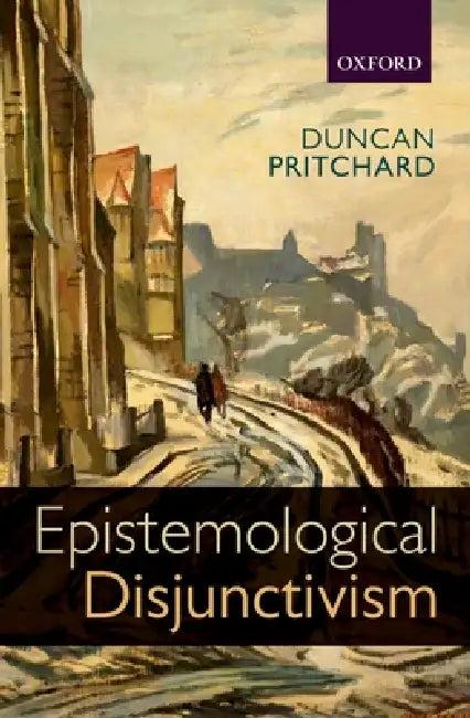 Epistemological Disjunctivism (English, Duncan Pritchard)