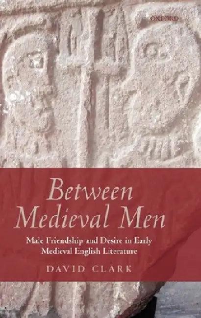 Between Medieval Men (English, David Clark)