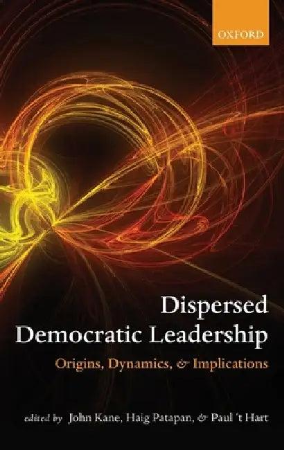 Dispersed Leadership in Democracy C (English, Kane Et Al)