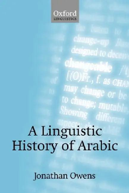 A Linguistic History of Arabic (English, Jonathan Owens)