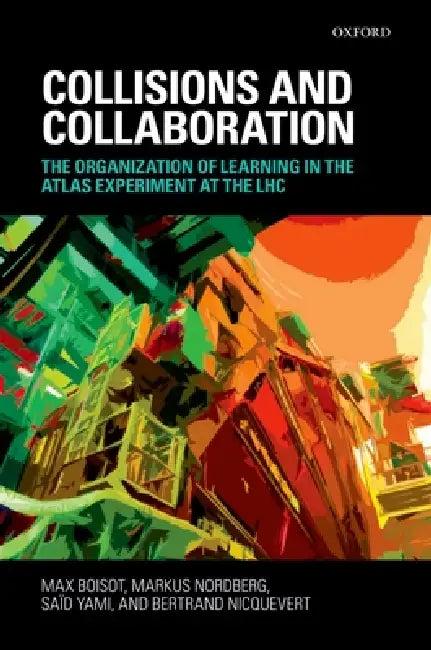 Collisions and Collaboration (English, Max Boisot | Markus Nordberg | Saïd Yami)