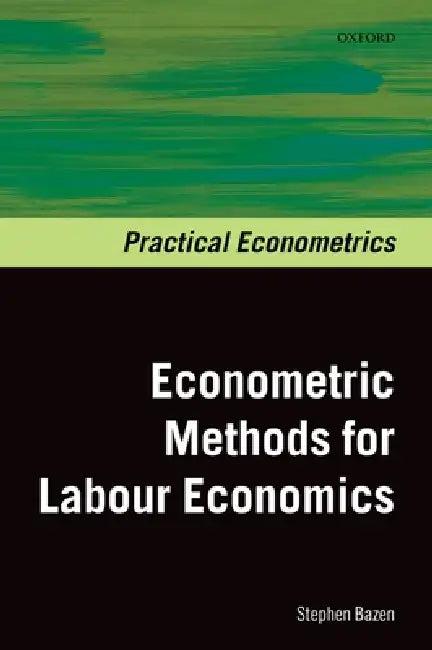 Econometrics Methods for Labour Economics (English, Stephen Bazen)