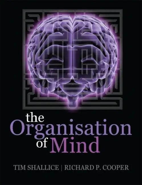 The Organisation of Mind (English, Tim Shallice | Richard Cooper)