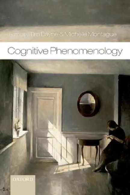 Cognitive Phenomenology (English, Tim Bayne | Michelle Montague)