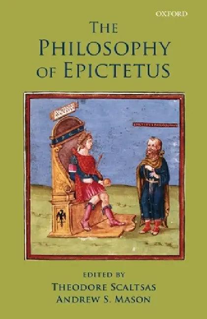 Philosophy of Epictetus (English, Theodore Scaltsas | Andrew S. Mason)