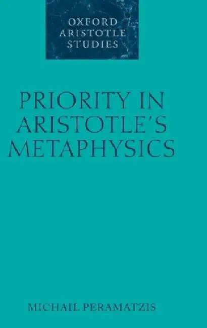 Priority in Aristotle's Metaphysics (English, Michail Peramatzis)