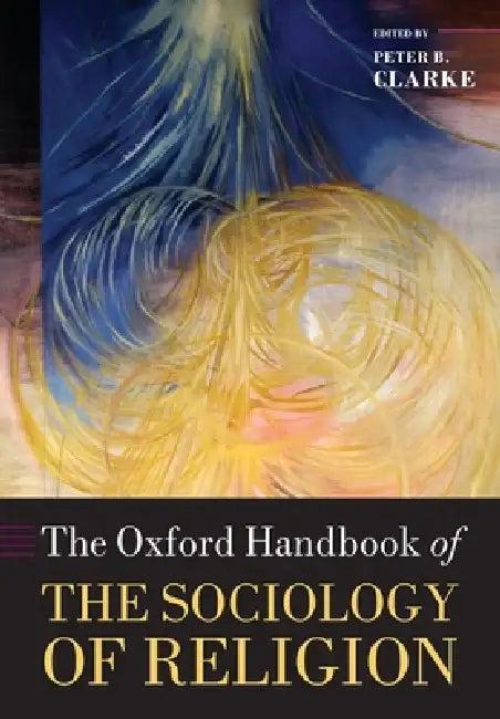 Oxford Handbook of the Sociology of Religion (English, Peter B. Clarke)