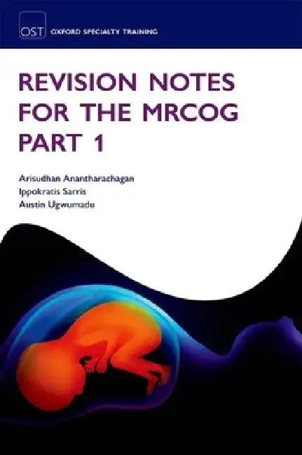 Revision Notes for the Mrcog Part 1 (English, Arisudhan Anantharachagan | Ippokratis Sarris | Austin Ugwumadu)